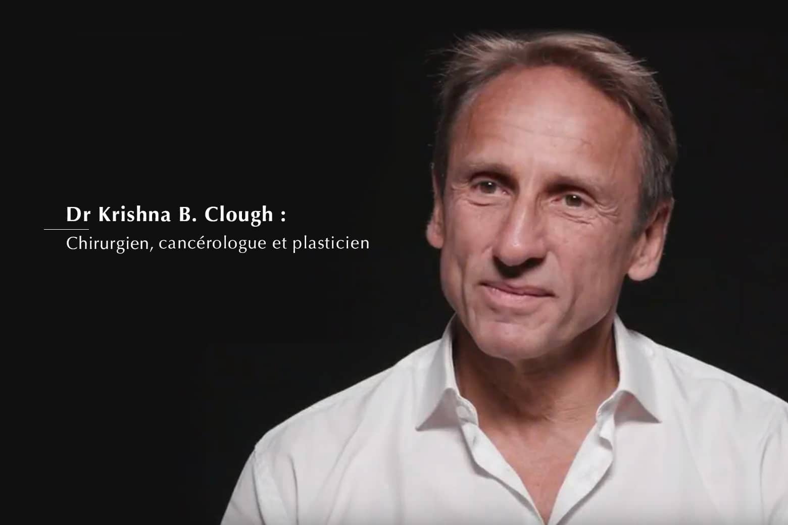 Découvrez le portrait de chirurgien et cancérologue : Dr Krishna B. Clough | Paris | L'Institut Du Sein