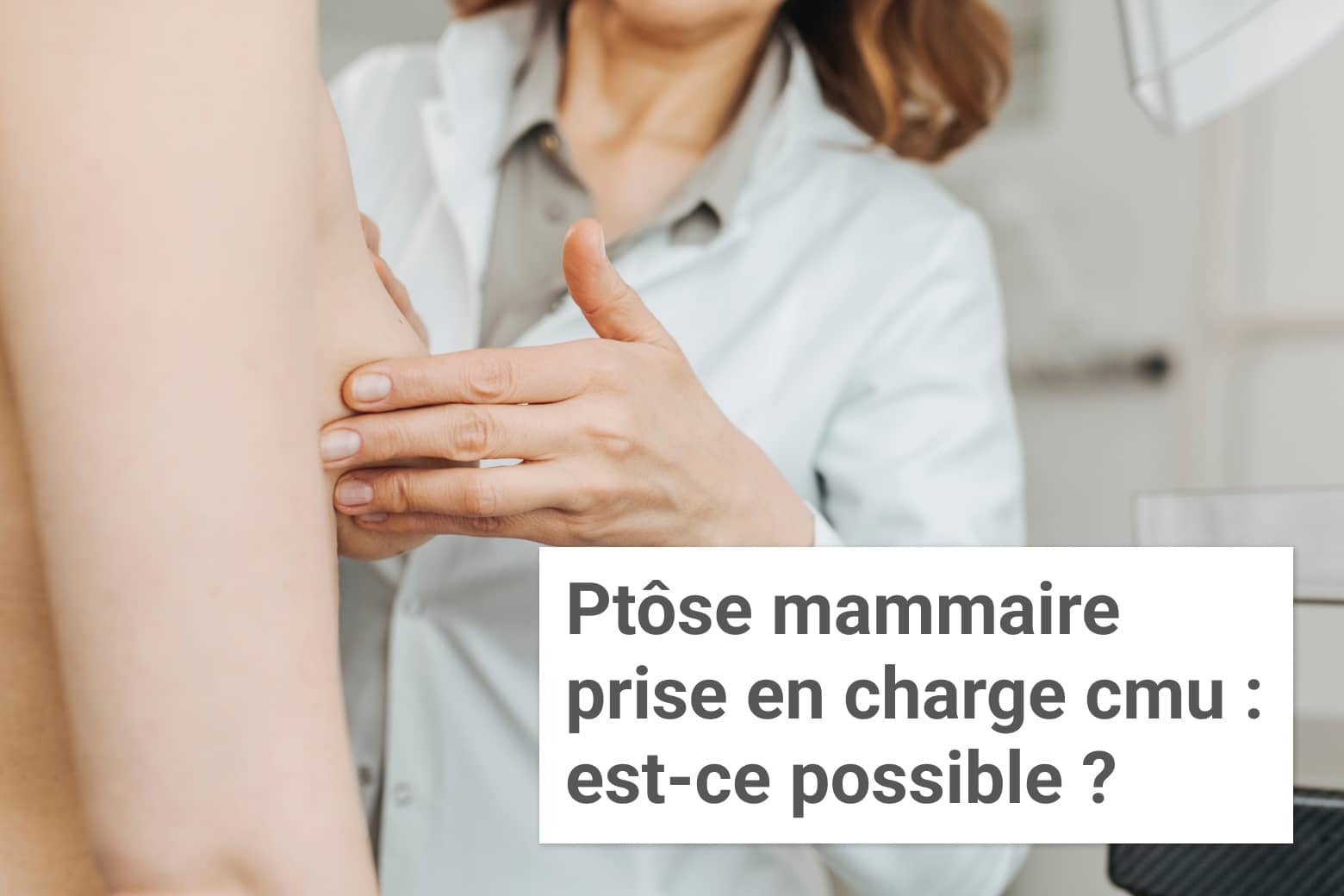 Ptôse mammaire prise en charge CMU : est-ce possible ? | Institut du Sein | Paris