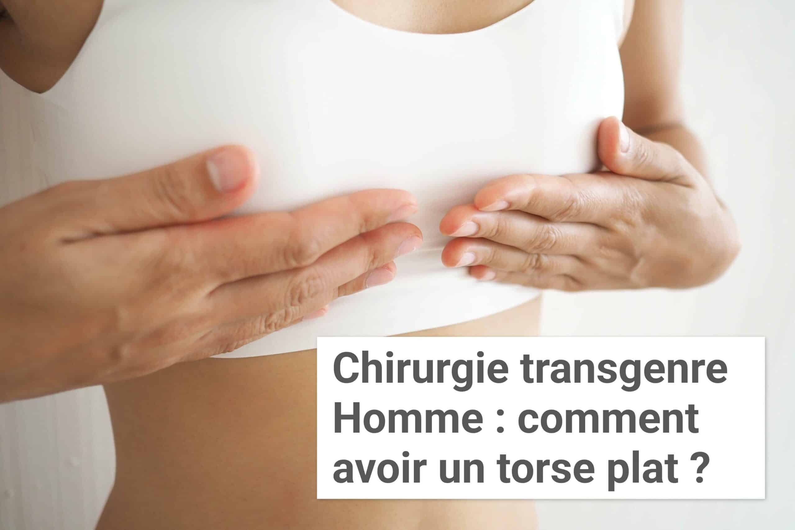 Chirurgie transgenre Homme : comment avoir un torse plat ? | Institut du Sein | Paris